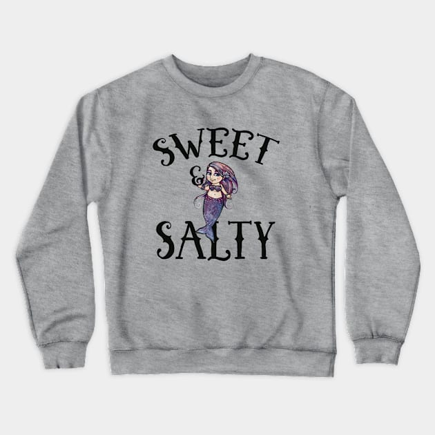 Sweet and Salty Mermaid Crewneck Sweatshirt by bubbsnugg